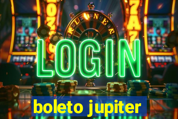 boleto jupiter